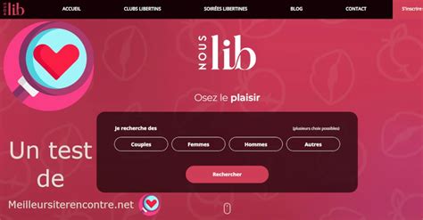 meilleur site rencontre libertine|NousLib (Avis) : Que Vaut le Site de Rencontre Décomplexé